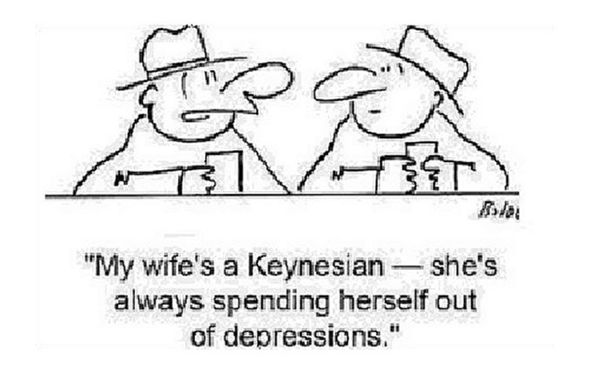 My wife's a keynesian